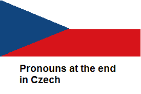 Pronouns at the end in Czech